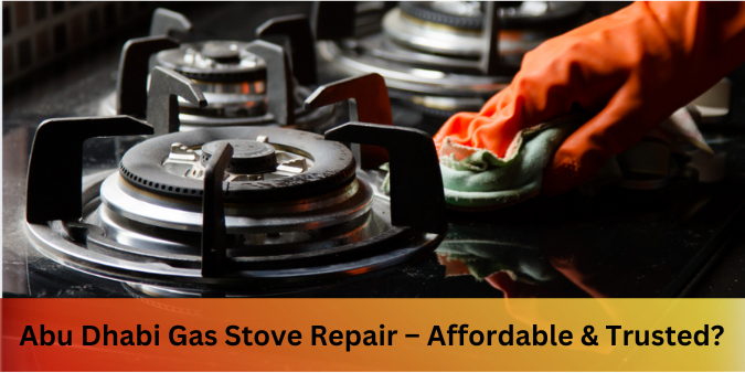 Abu Dhabi Gas Stove Repair 