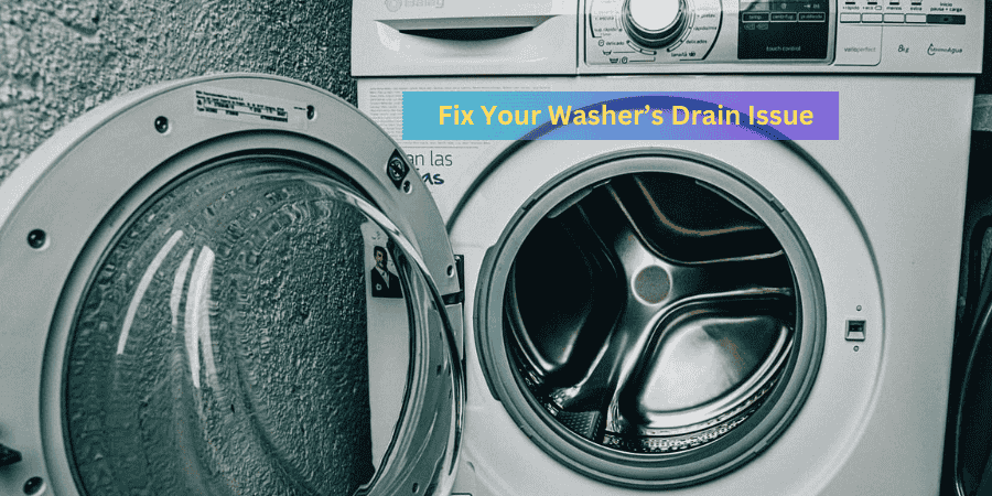 Fix Your Washer’s Drain Issue